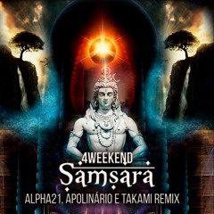 4weekend - Samsara (Alpha21, Apolinário E Takami Remix) FREE DOWNLOAD 2022