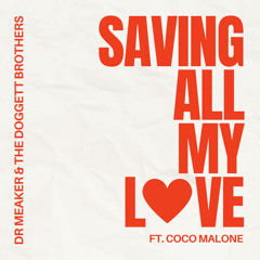 Saving all my love (feat. Coco Malone)