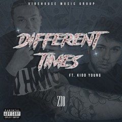 Zio - Different Times Ft. Kidd Young