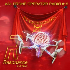 DRONE OPERATØR RADIO #15 — The AI Testament - 2 hours avant-garde music created entirely by AI