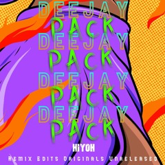 Deejay Pack / Remix / Edit & Unreleased songs HIYOH 9 Tracks FREEDOWNLOAD