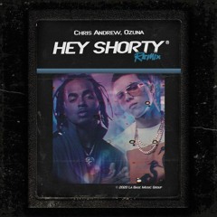 Chris Andrew, Ozuna - Hey Shorty Remix (Adrian Benitez Extended) 92Bpm