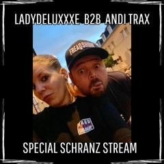 LadydeluxXxe b2b Andi Trax | Special Schranz Stream
