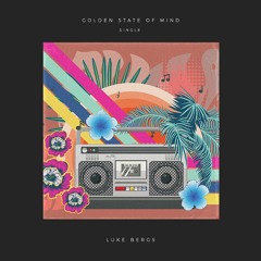 Golden State of Mind (Out on Spotify)