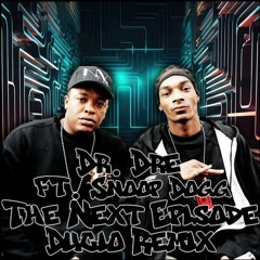 Dr. Dre Ft. Snoop Dogg - The Next Episode (Ducio Remix)