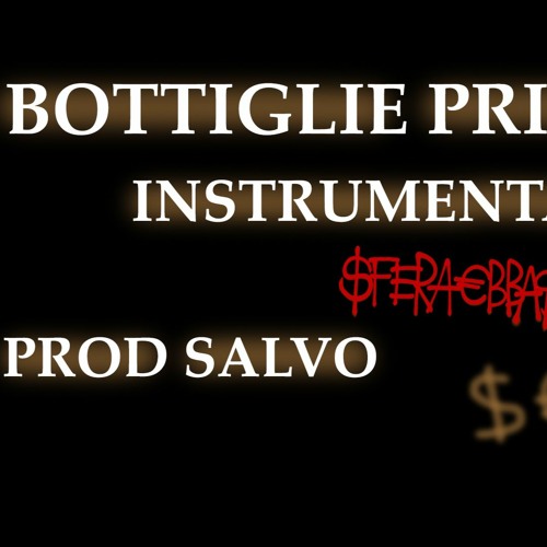 Stream Bottiglie Prive - Sfera Ebbasta, INSTRUMENTAL 2020 by Prod SALVO