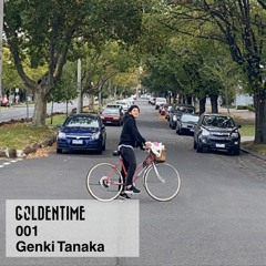 GOLDENTIME 001 // Genki Tanaka