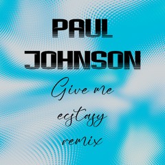 Paul Johnson - Give me ecstasy remix