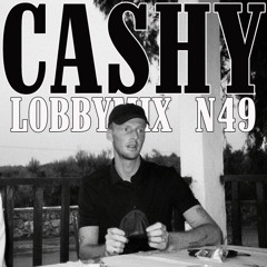 LOBBYMIX 49 : CASHY