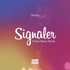 Damso - E. Signaler (Charly Mess Remix)
