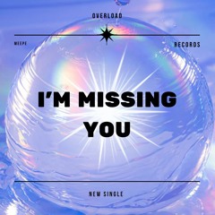 I’m Missing You