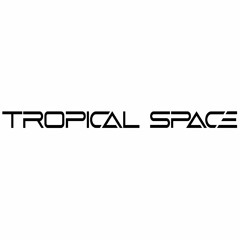 Tropical Space