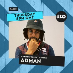 ADMAN Presents NSFR - Episode 4