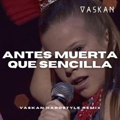 Maria Isabel - Antes Muerta Que Sencilla (Vaskan Hardstyle Remix)
