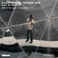 À contre sens : Tatyana Jane invite dj sacom - 07 Février 2023