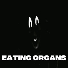 EATING ORGANS (200BPM)