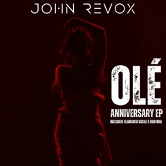 John Revox - Olé (Flamenco Vocal Mix Feat Leo Power)