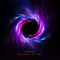 Melodic AF 005