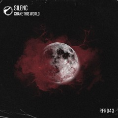 OUT NOW: RFR043 Silenc - Shake This World
