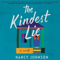 Read EBOOK ✓ The Kindest Lie: A Novel by  Nancy Johnson,Shayna Small,HarperAudio [KIN
