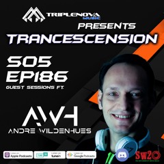 Trancescension S05 EP186 - Guest Sessions ft. Andre Wildenhues