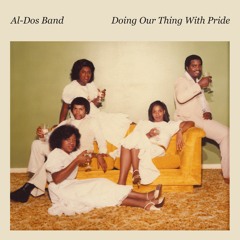 A. Al-Dos Band - Doing Our Thing With Pride