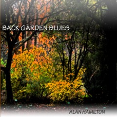 Back Garden Blues