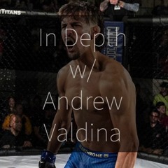 In Depth w/ Andrew Valdina
