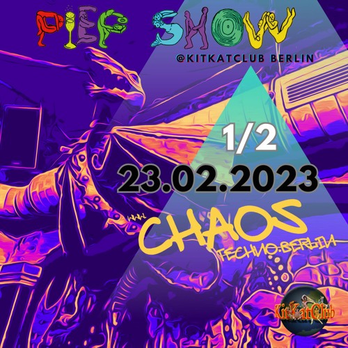 24-02-2024 - KitKatClub Berlin # 1/2 # PiepShow - FebruarPiep # CHAOS TECHNO.BERLIN