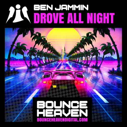 Ben Jammin - Drove All Night - BounceHeaven.co.uk