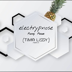 Electrypnose - Funny Faces (Timo Lissy Remix)