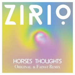 Zirio - Horses Thoughts (Fainst Remix) - OUT 26 NOV 2021