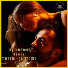 DJ Haemer Remix Nazim - Je T'aime