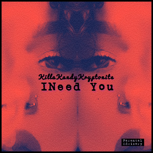 I Need You (Beat Prod. By KillaKandyKryptonite)