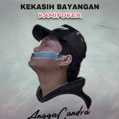 KEKASIH BAYANGAN - CAKRA KHAN   COVER BY ANGGA CANDRA