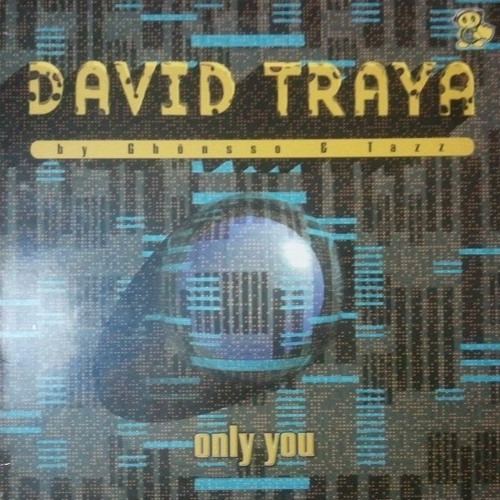 David Traya, Ghönsso & Tazz - Only You (2000 Version)