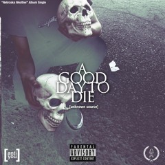 MADE IN NEBRASKA - A GOOD DAY TO DIE "NEBRASKA WEATHER" SINGLE