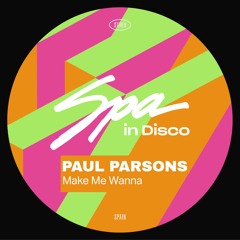 [SPA368] PAUL PARSONS - Make Me Wanna (Original Mix)