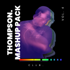 Thompson Mashup Pack Vol. 4 [FREE DL ON BUY 🛒]