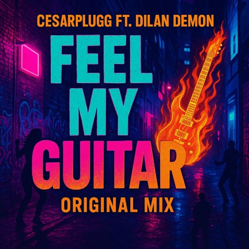 Cesarplugg Ft. Dilan Demon - Feel My Guitar (Original Mix)