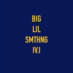 BIG LIL SMTHNG 4.1