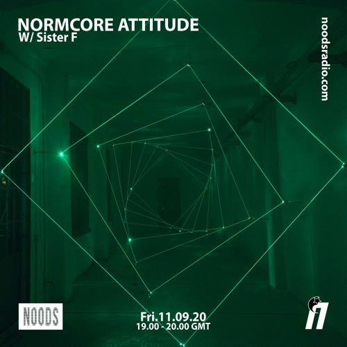 NORMCORE ATTITUDE 10 w/ Sister F