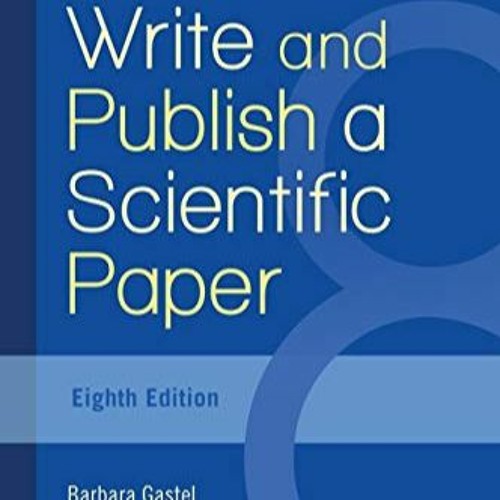 💥[PDF] READ How to Write and Publish a Scientific Paper, 8th Edition by Barbara G❤️