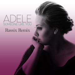 Adele - Someone Like You (Rassix Remix) [Free Download] (Muffled due to copyrights)