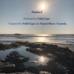 Sonata I (Performed by Pablo Cigar. Composed by Pablo Cigar and Pamela Illanes-Tatsuoka