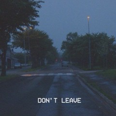 Don't Leave