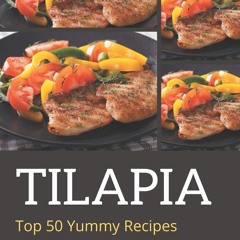 $PDF$/READ Top 50 Yummy Tilapia Recipes: Happiness is When You Have a Yummy Tilapia