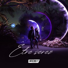 DJ D.A.M.S.77 DICE ALEXA ALEX ÊTRE SEREZ 2025