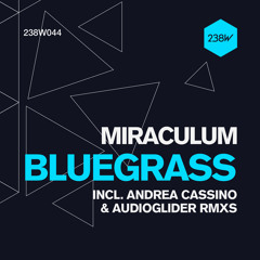 MiraculuM - Blue Grass (Andrea Cassino Remix) [238W] - 2015