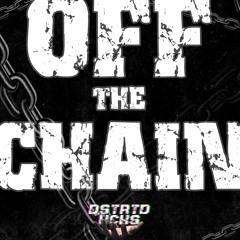 DSTRTD KCKS - Off The Chain